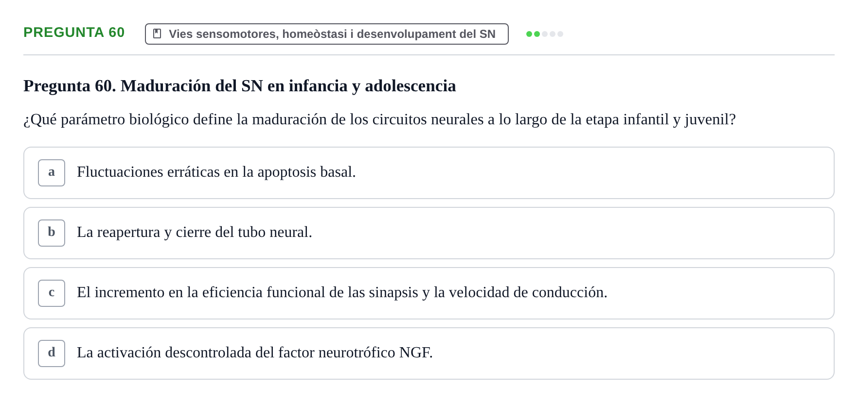 Enunciado: Pregunta 60 · Fundamentos de Psicobiología Ii UAB Cuestionario de Evaluación: Anatomía Funcional de la Corteza Cerebral, Neurodesarrollo y Plasticidad Neuronal