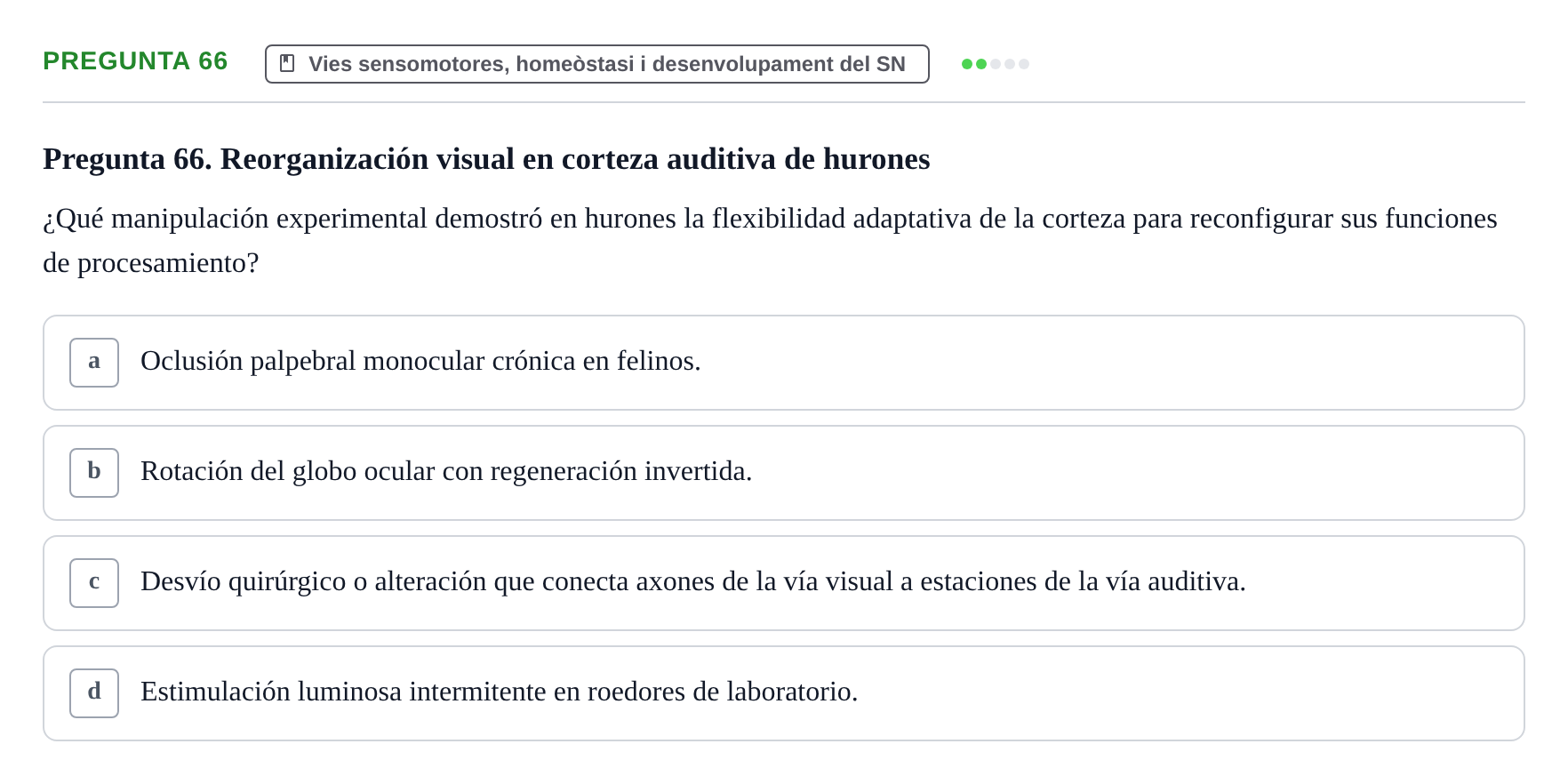 Enunciado: Pregunta 66 · Fundamentos de Psicobiología Ii UAB Cuestionario de Evaluación: Anatomía Funcional de la Corteza Cerebral, Neurodesarrollo y Plasticidad Neuronal