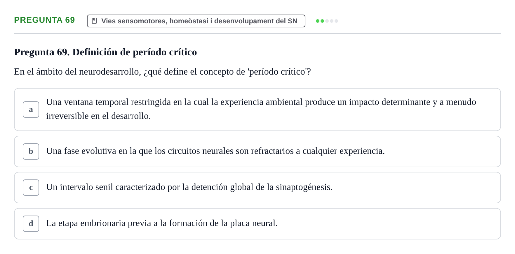 Enunciado: Pregunta 69 · Fundamentos de Psicobiología Ii UAB Cuestionario de Evaluación: Anatomía Funcional de la Corteza Cerebral, Neurodesarrollo y Plasticidad Neuronal