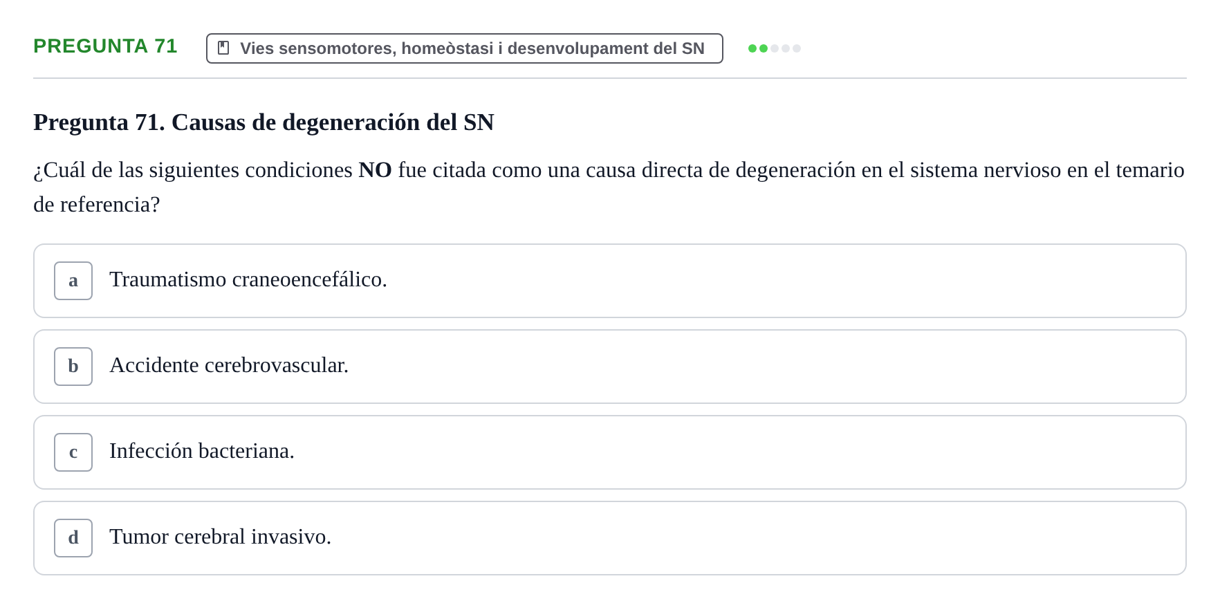 Enunciado: Pregunta 71 · Fundamentos de Psicobiología Ii UAB Cuestionario de Evaluación: Anatomía Funcional de la Corteza Cerebral, Neurodesarrollo y Plasticidad Neuronal