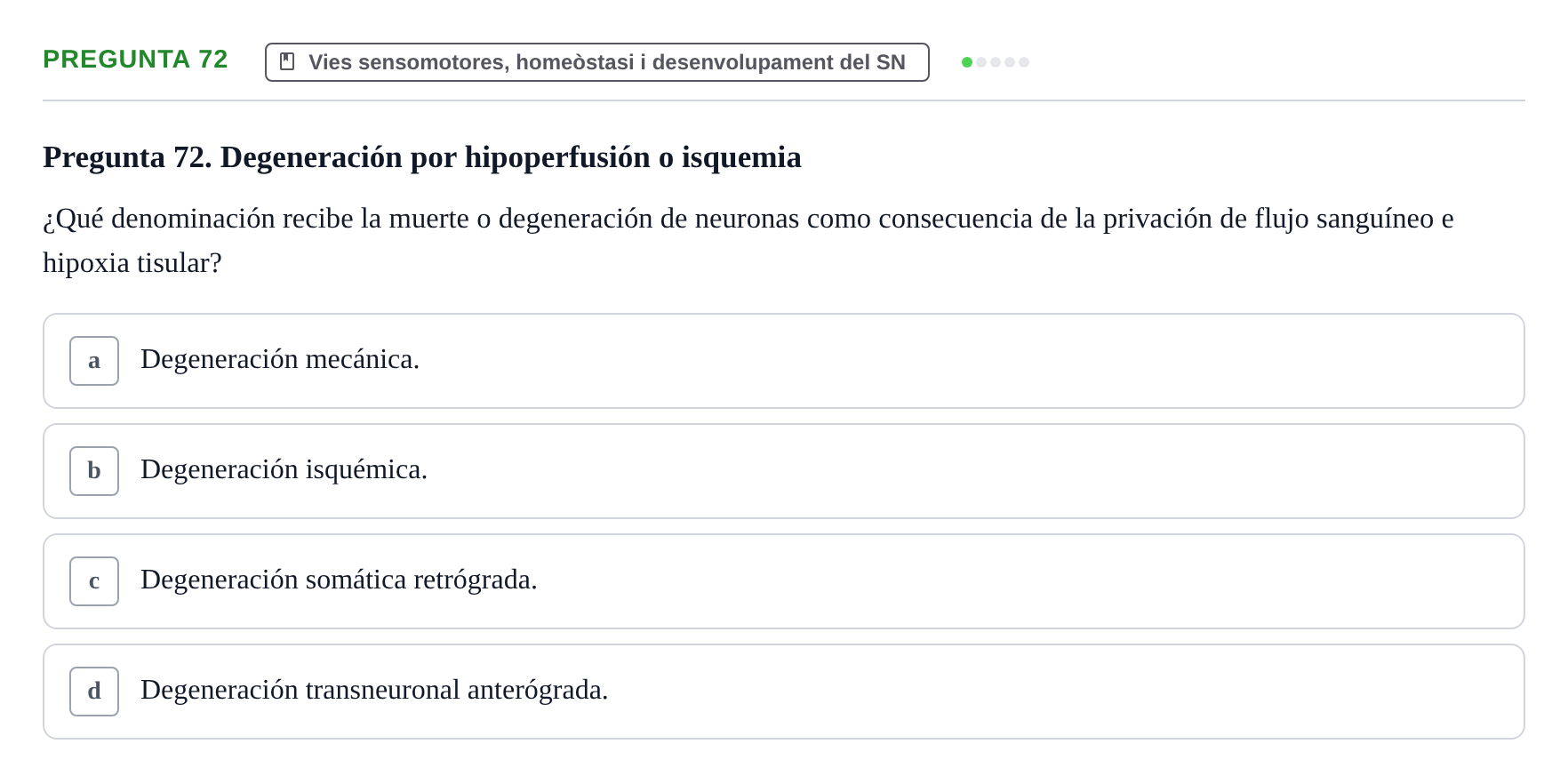 Enunciado: Pregunta 72 · Fundamentos de Psicobiología Ii UAB Cuestionario de Evaluación: Anatomía Funcional de la Corteza Cerebral, Neurodesarrollo y Plasticidad Neuronal