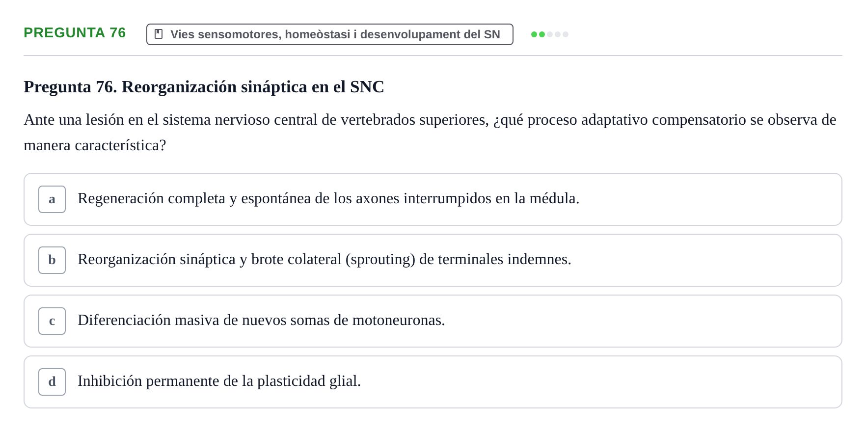 Enunciado: Pregunta 76 · Fundamentos de Psicobiología Ii UAB Cuestionario de Evaluación: Anatomía Funcional de la Corteza Cerebral, Neurodesarrollo y Plasticidad Neuronal