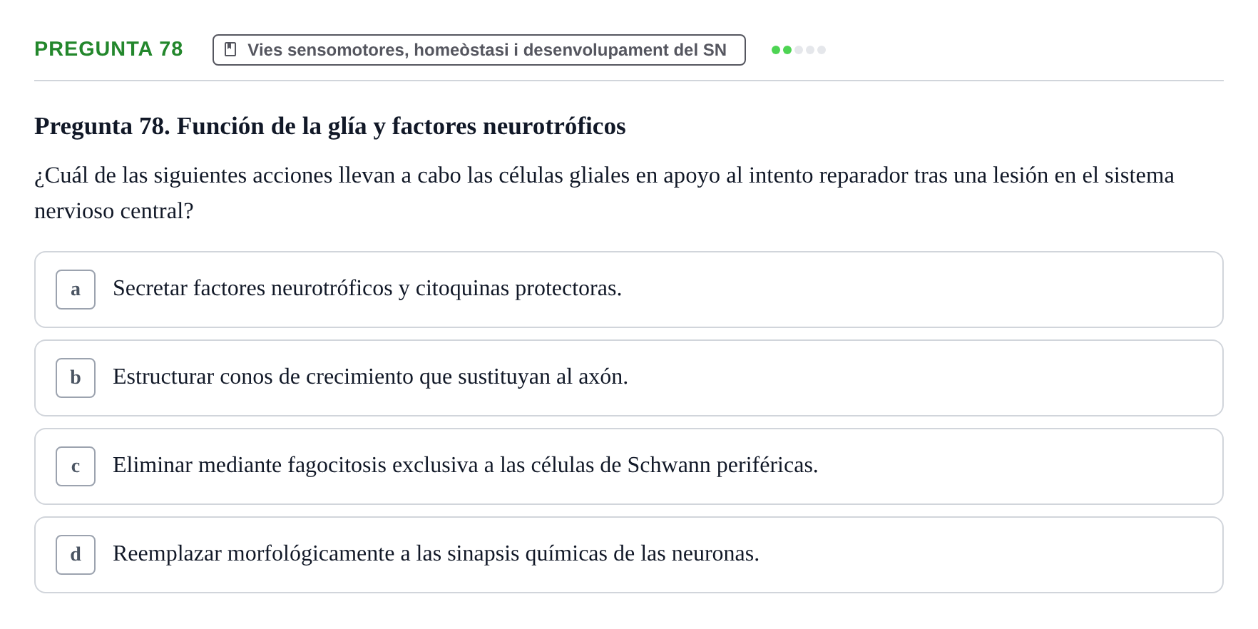 Enunciado: Pregunta 78 · Fundamentos de Psicobiología Ii UAB Cuestionario de Evaluación: Anatomía Funcional de la Corteza Cerebral, Neurodesarrollo y Plasticidad Neuronal