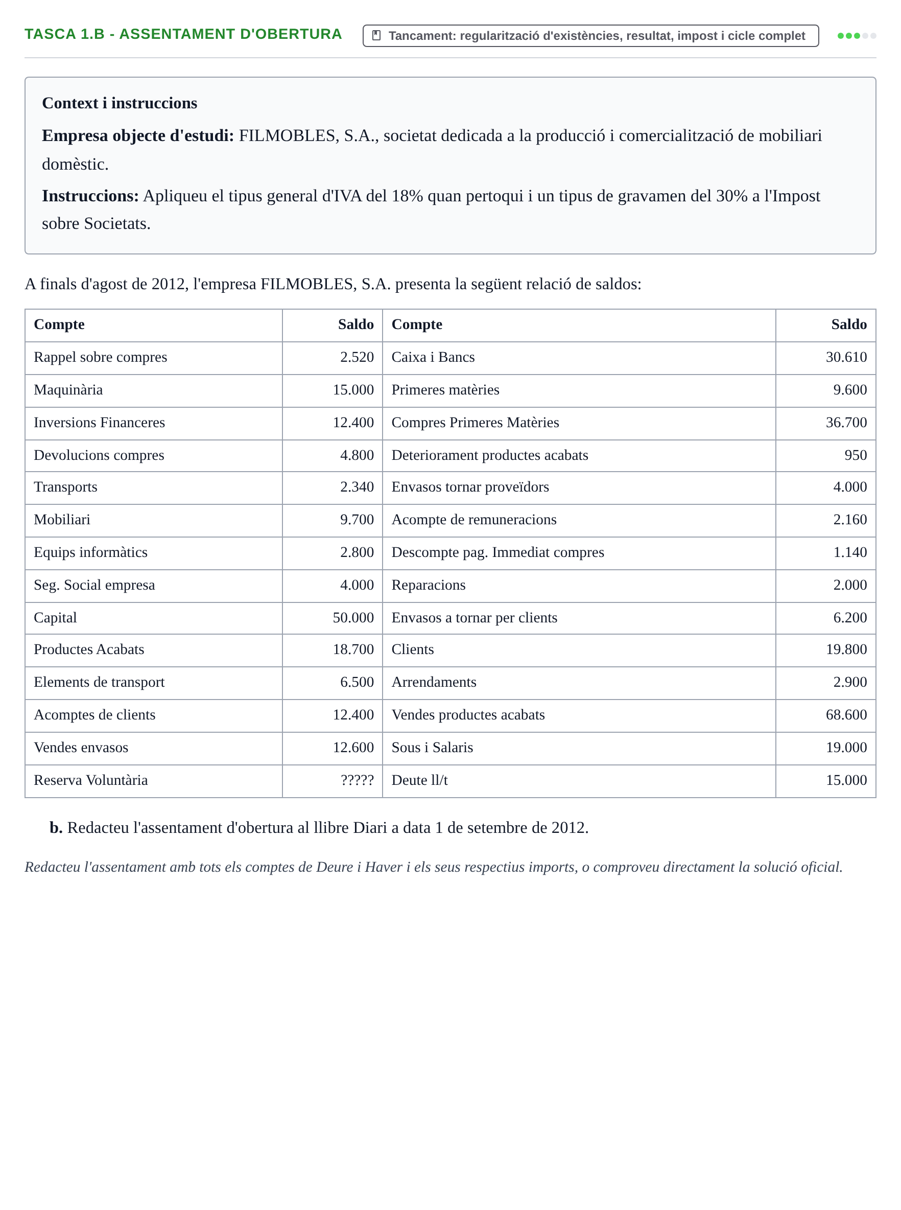 Enunciado: Ejercicio Tasca 1.b - Assentament d'obertura · Fundamentos de Contabilidad UDL Exemples 2013