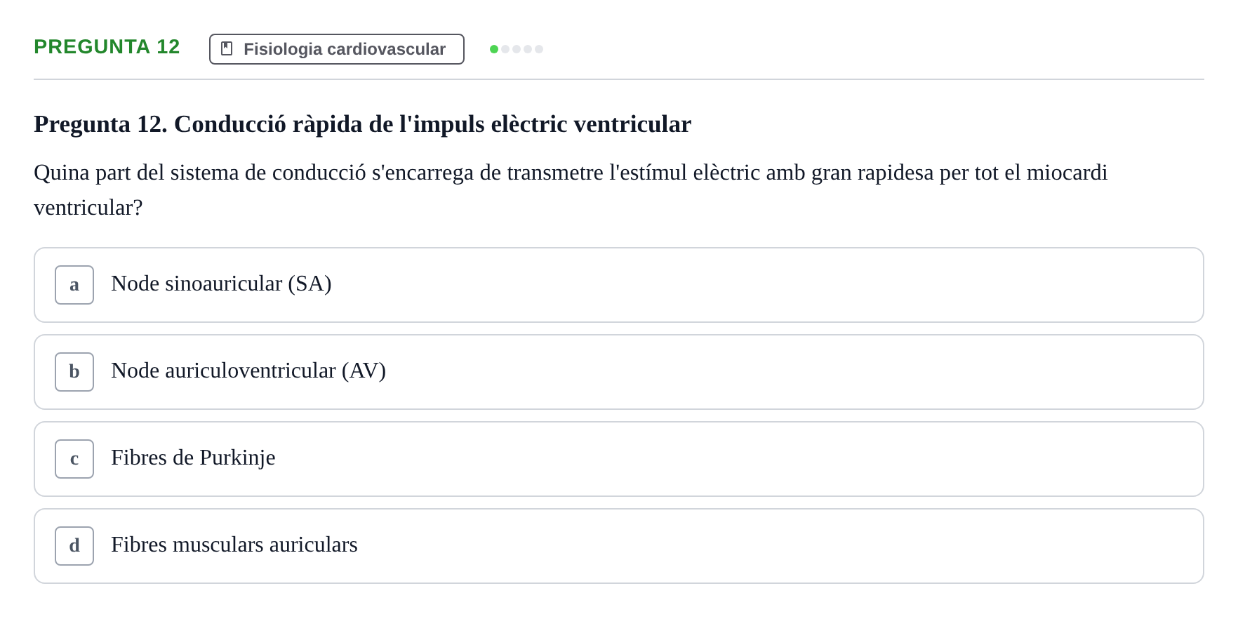 Enunciado: Pregunta 12 · BASES BIOLÒGIQUES PER L'ATENCIO A LA PERSONA: FISIOLOGIA UDL 2025