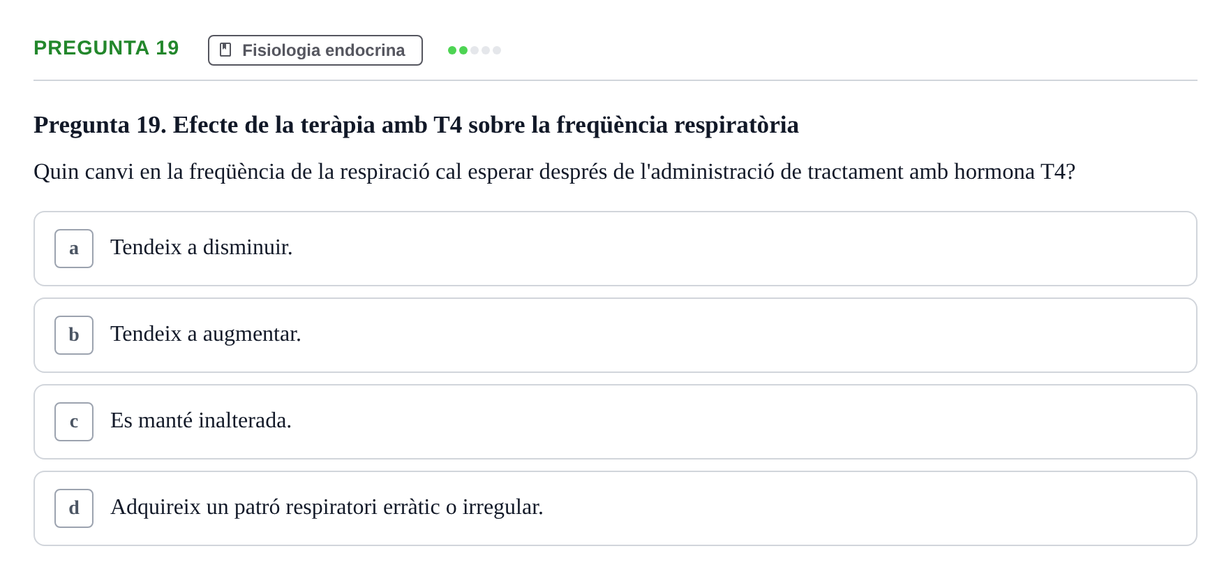Enunciado: Pregunta 19 · BASES BIOLÒGIQUES PER L'ATENCIO A LA PERSONA: FISIOLOGIA UDL 2025