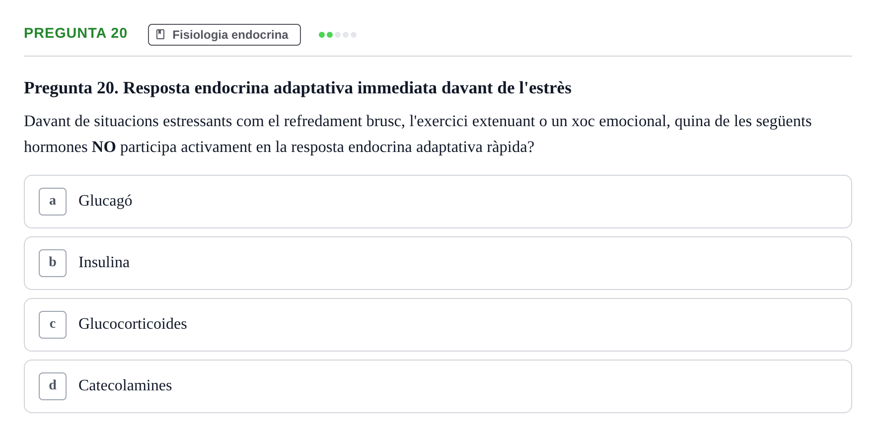 Enunciado: Pregunta 20 · BASES BIOLÒGIQUES PER L'ATENCIO A LA PERSONA: FISIOLOGIA UDL 2025