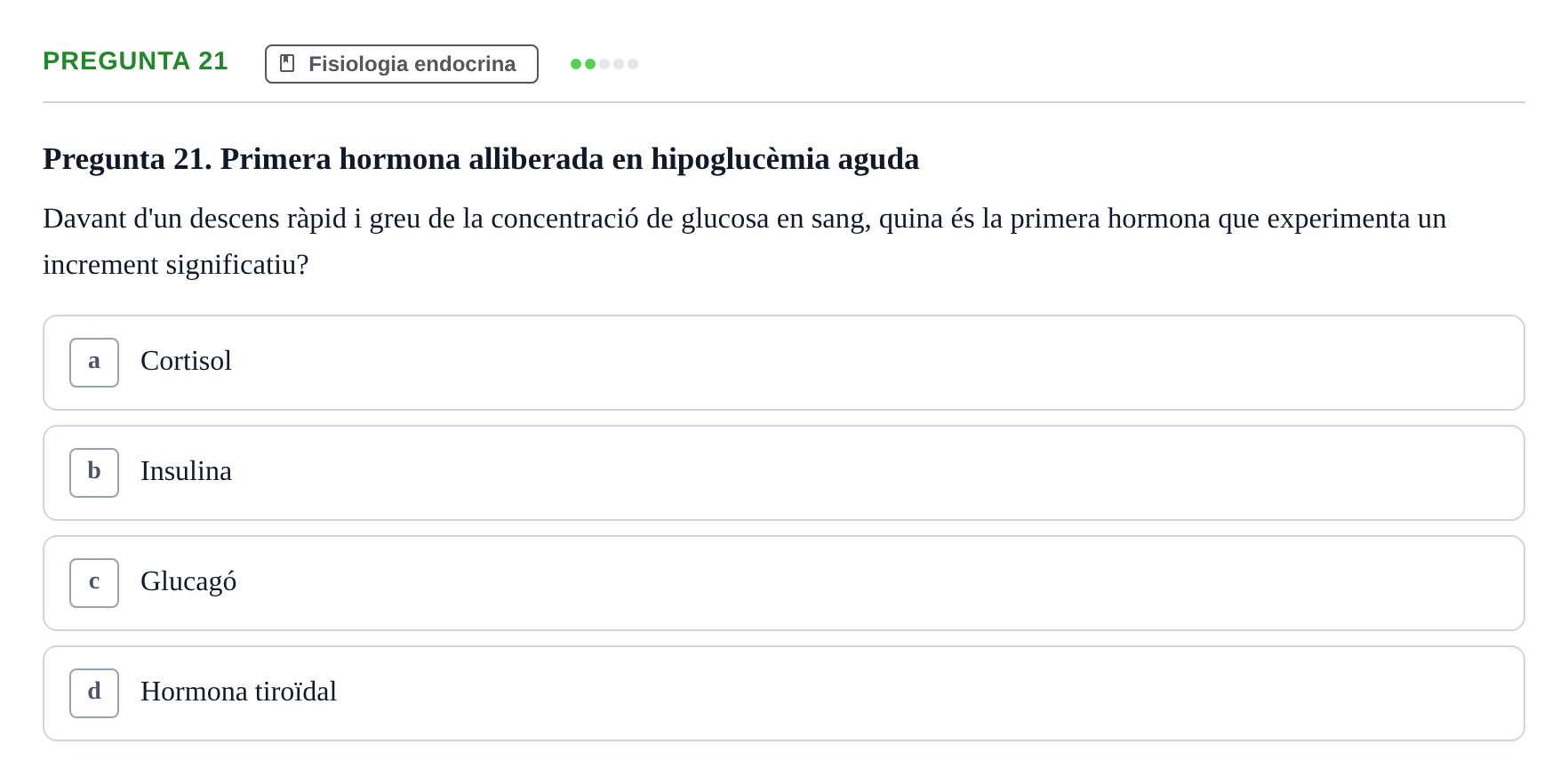 Enunciado: Pregunta 21 · BASES BIOLÒGIQUES PER L'ATENCIO A LA PERSONA: FISIOLOGIA UDL 2025