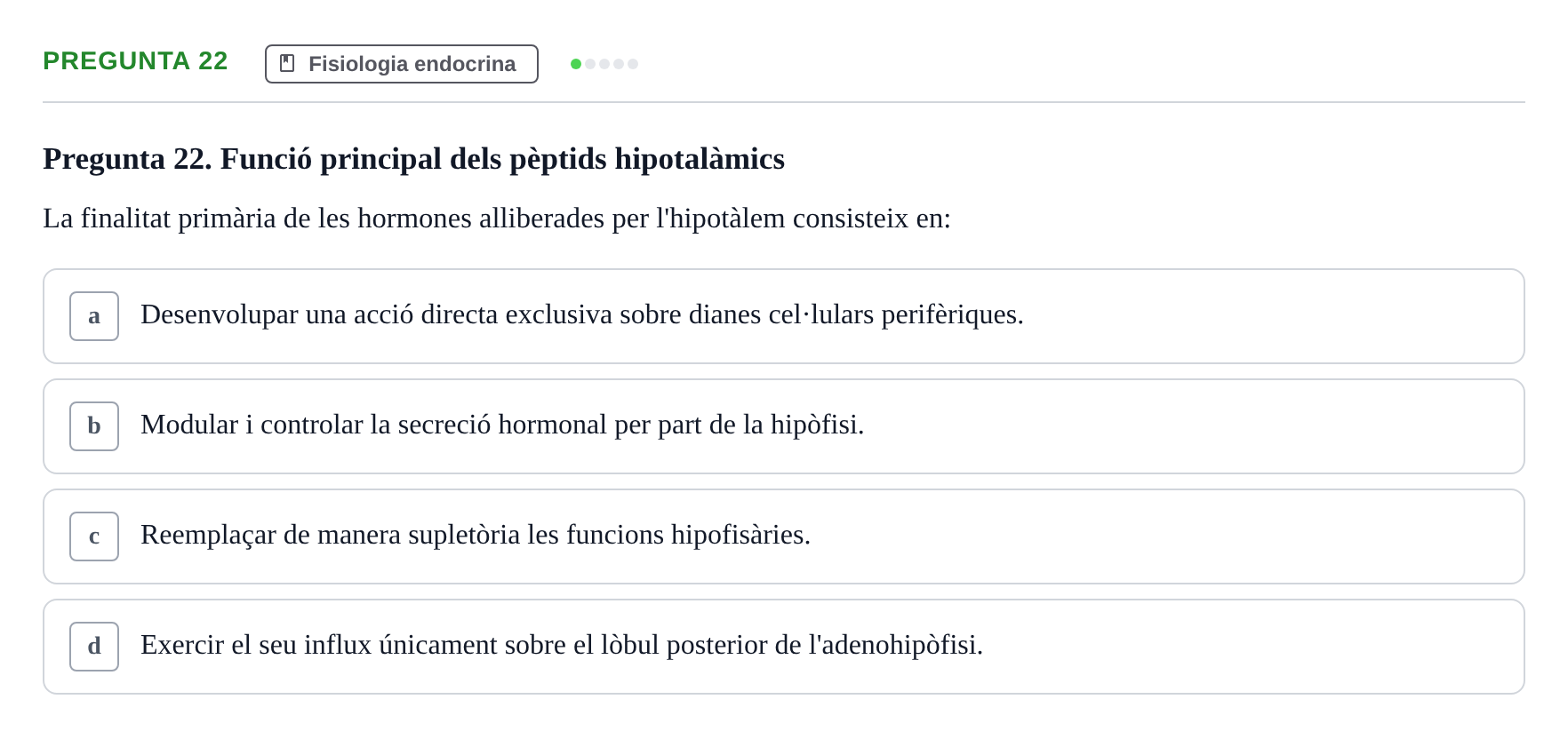 Enunciado: Pregunta 22 · BASES BIOLÒGIQUES PER L'ATENCIO A LA PERSONA: FISIOLOGIA UDL 2025