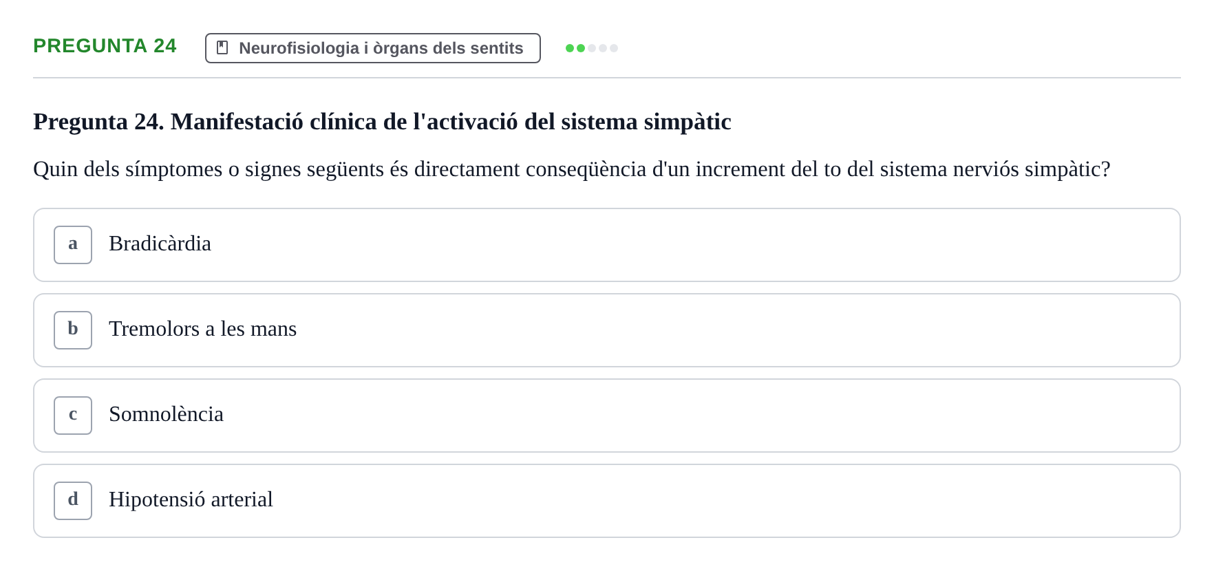 Enunciado: Pregunta 24 · BASES BIOLÒGIQUES PER L'ATENCIO A LA PERSONA: FISIOLOGIA UDL 2025