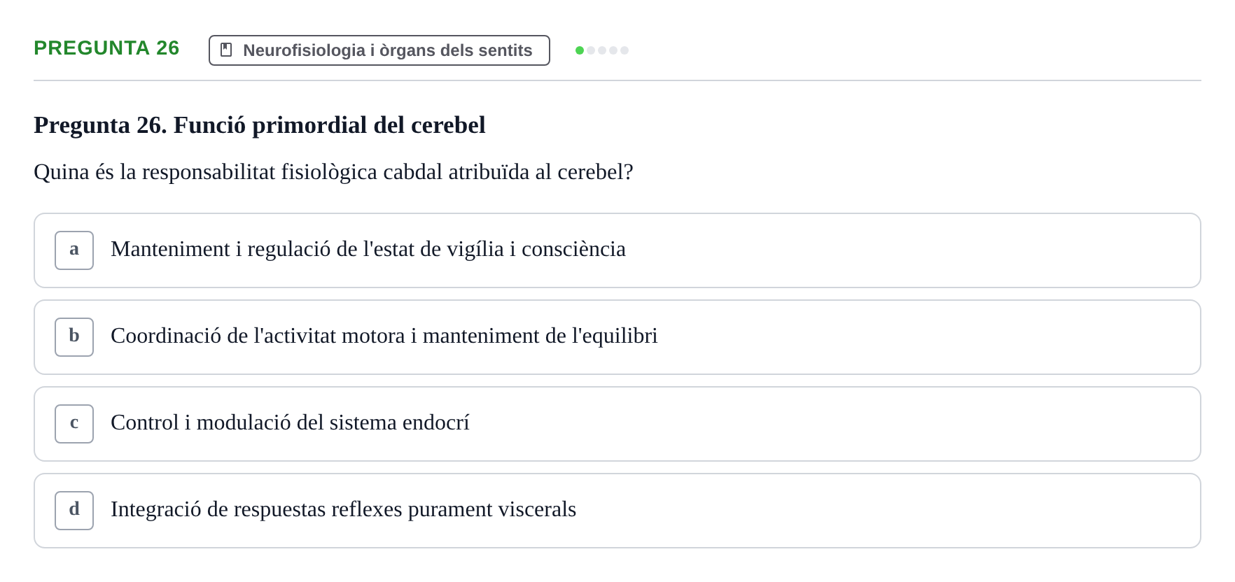 Enunciado: Pregunta 26 · BASES BIOLÒGIQUES PER L'ATENCIO A LA PERSONA: FISIOLOGIA UDL 2025