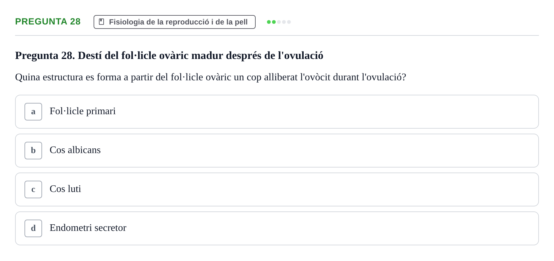Enunciado: Pregunta 28 · BASES BIOLÒGIQUES PER L'ATENCIO A LA PERSONA: FISIOLOGIA UDL 2025
