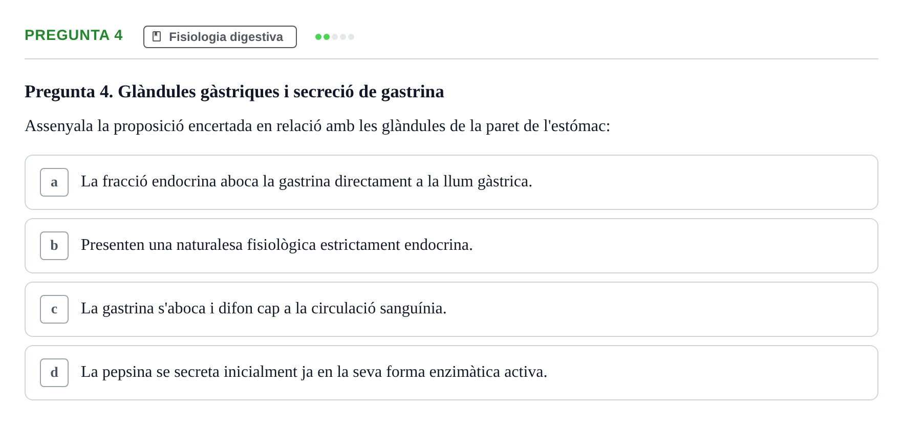 Enunciado: Pregunta 4 · BASES BIOLÒGIQUES PER L'ATENCIO A LA PERSONA: FISIOLOGIA UDL 2025