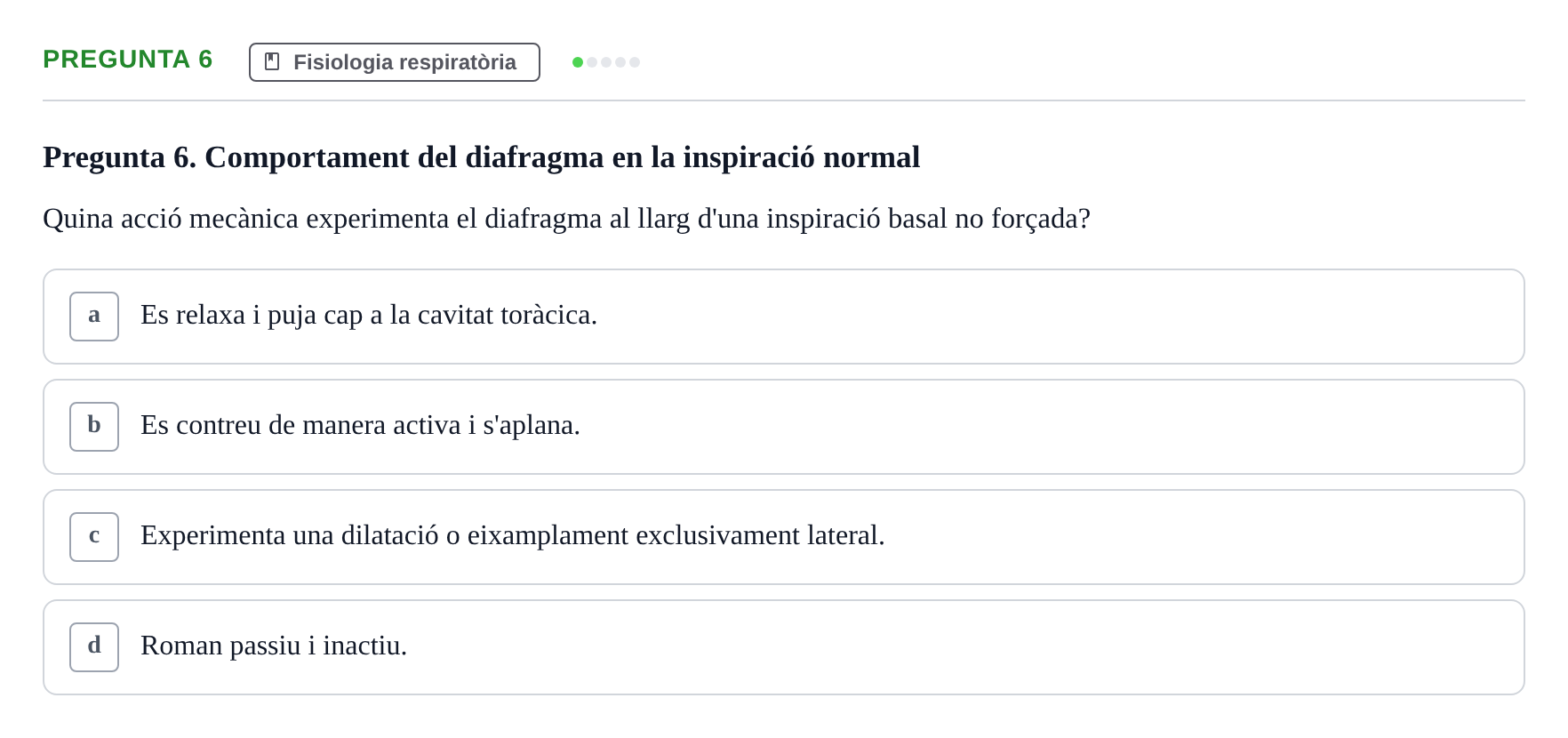 Enunciado: Pregunta 6 · BASES BIOLÒGIQUES PER L'ATENCIO A LA PERSONA: FISIOLOGIA UDL 2025