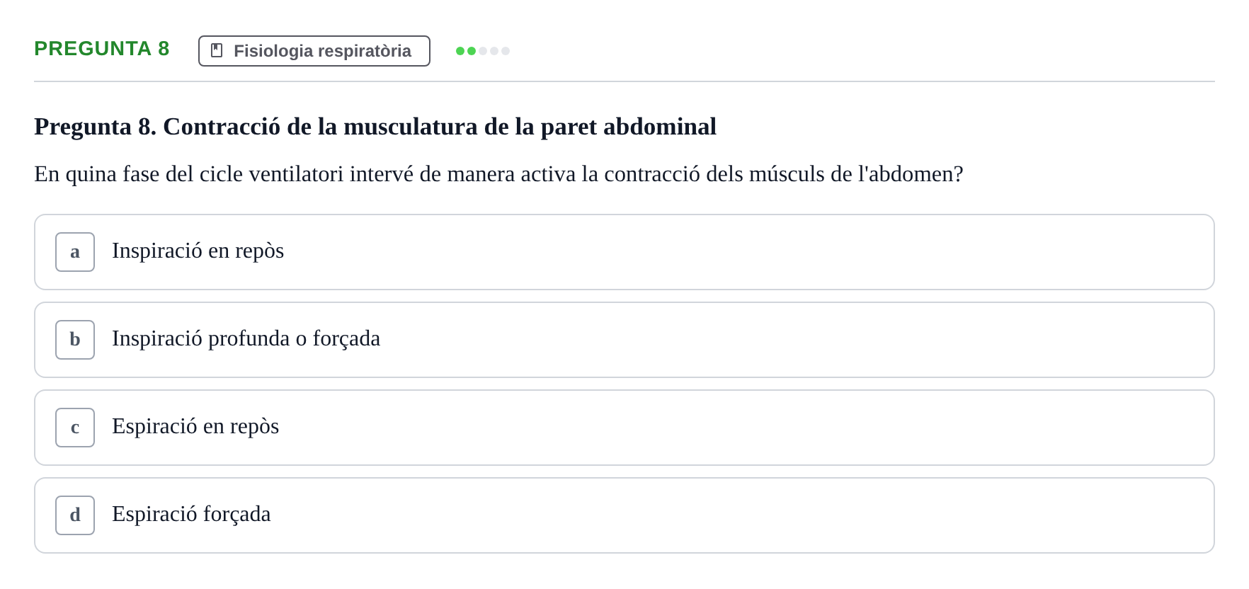 Enunciado: Pregunta 8 · BASES BIOLÒGIQUES PER L'ATENCIO A LA PERSONA: FISIOLOGIA UDL 2025