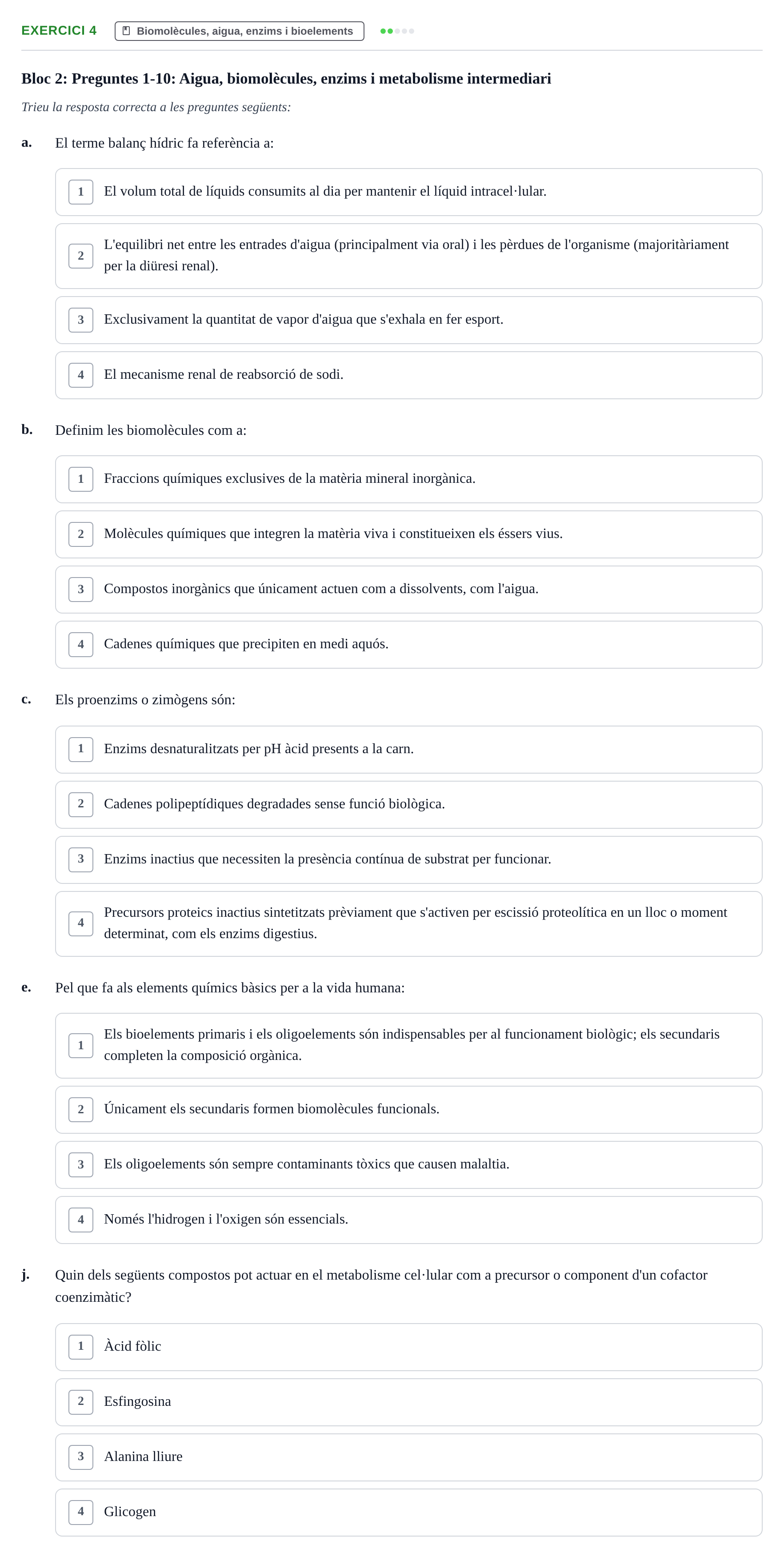 Enunciado: Ejercicio 4 - Biomolècules, aigua, enzims i bioelements · Bases bioquímiques en nutrició per l'atenció a la persona UDL Recull d'exàmens tipus test de bioquímica i nutrició