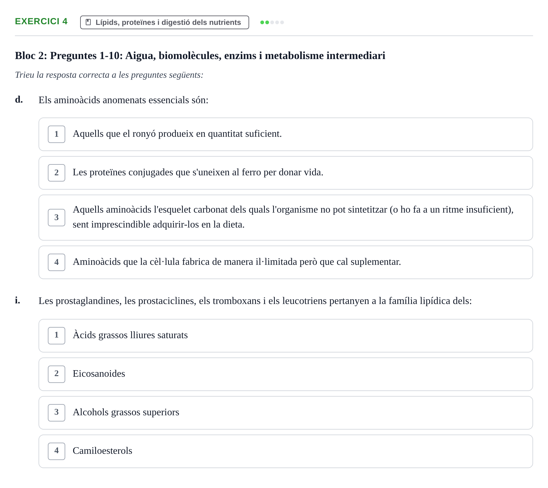 Enunciado: Ejercicio 4 - Lípids, proteïnes i digestió dels nutrients · Bases bioquímiques en nutrició per l'atenció a la persona UDL Recull d'exàmens tipus test de bioquímica i nutrició