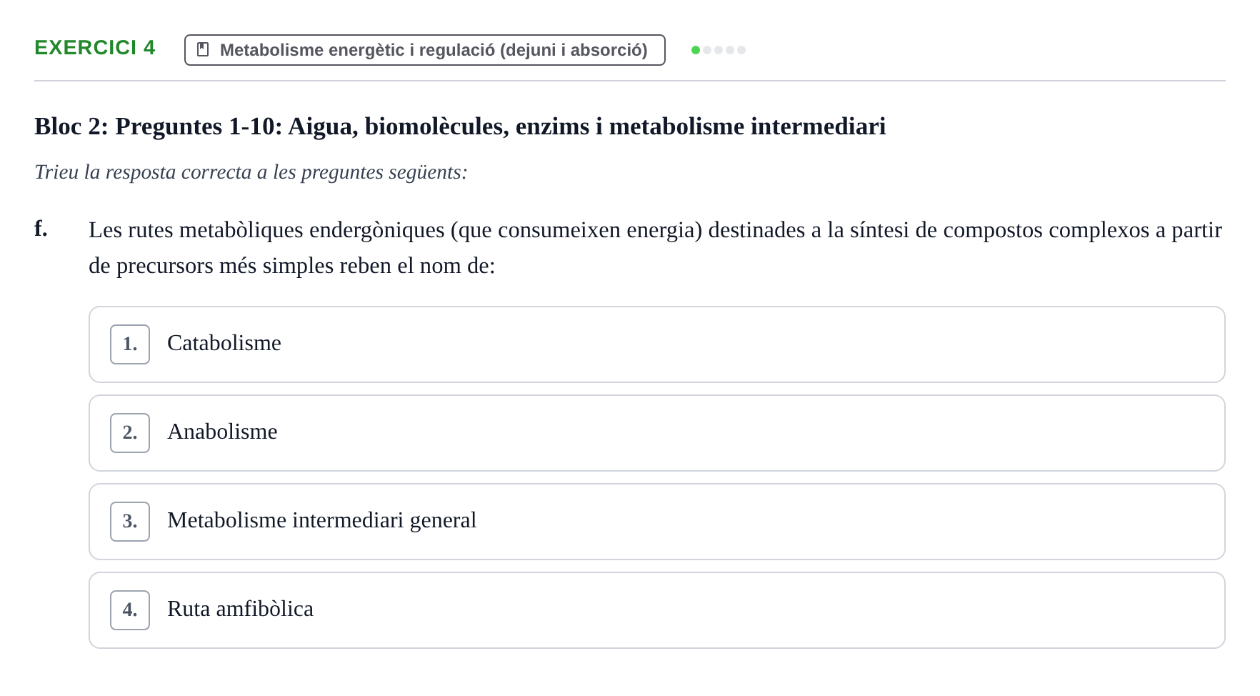 Enunciado: Ejercicio 4 - Metabolisme energètic i regulació · Bases bioquímiques en nutrició per l'atenció a la persona UDL Recull d'exàmens tipus test de bioquímica i nutrició