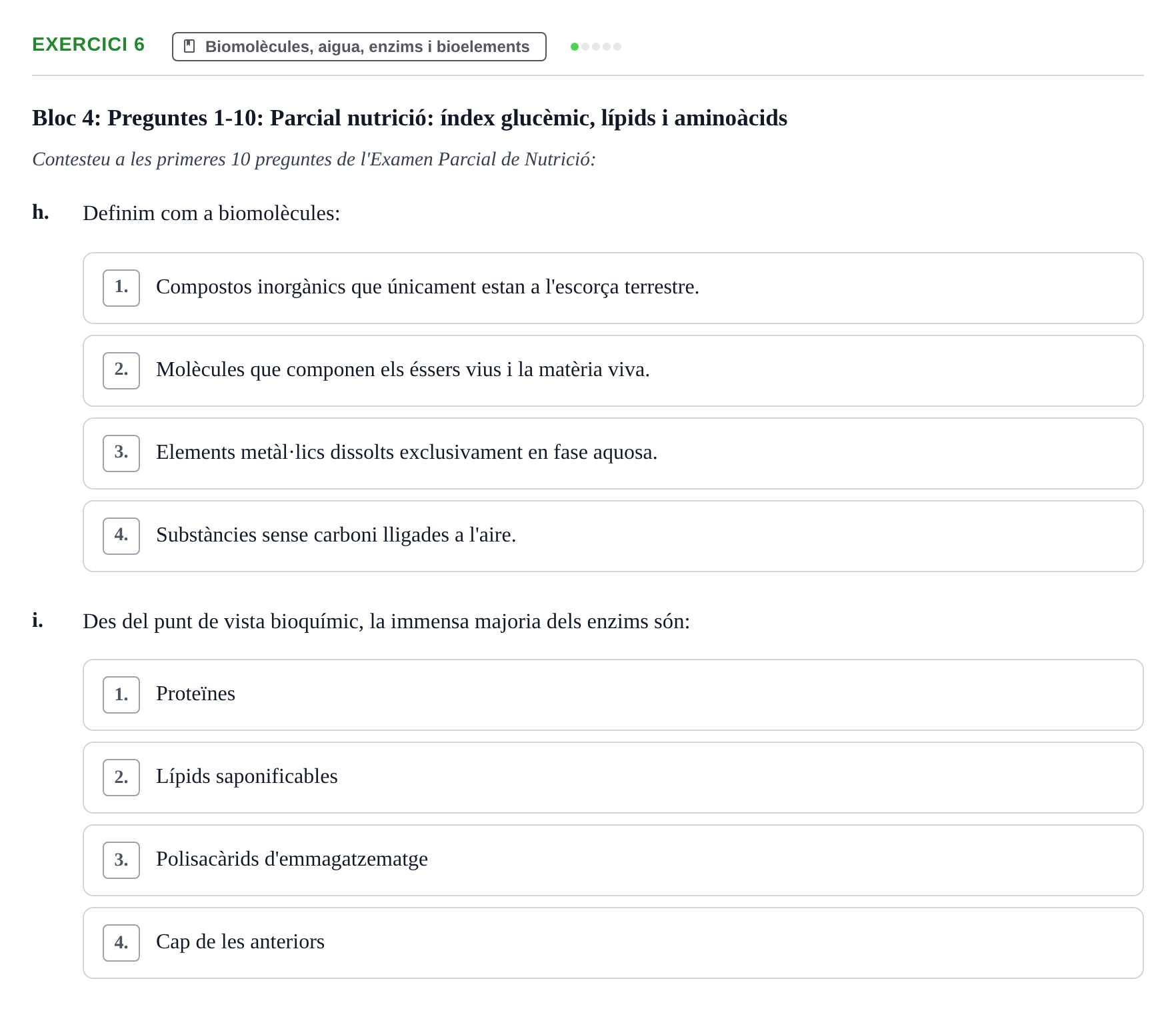 Enunciado: Ejercicio 6 - Biomolècules, aigua, enzims i bioelements · Bases bioquímiques en nutrició per l'atenció a la persona UDL Recull d'exàmens tipus test de bioquímica i nutrició
