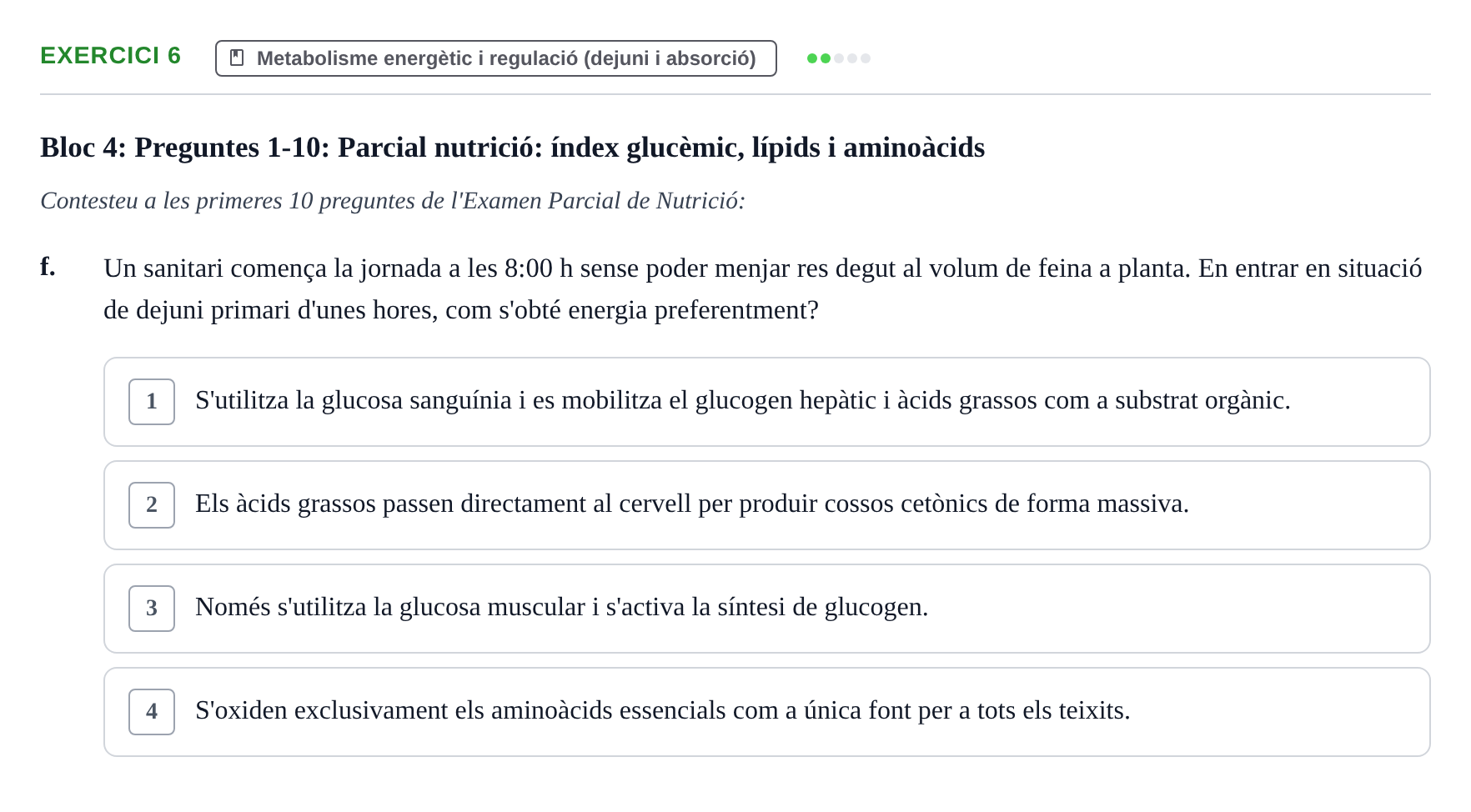 Enunciado: Ejercicio 6 - Metabolisme energètic i regulació · Bases bioquímiques en nutrició per l'atenció a la persona UDL Recull d'exàmens tipus test de bioquímica i nutrició