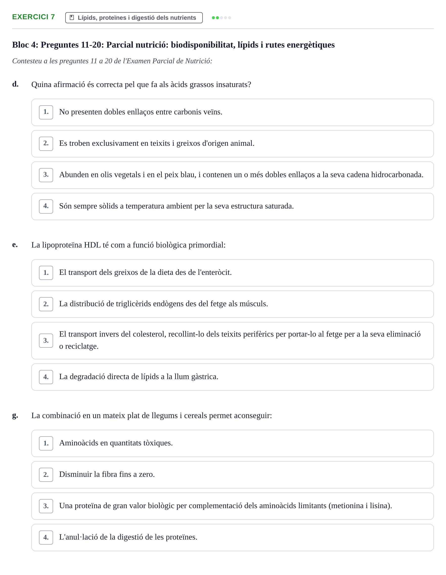 Enunciado: Ejercicio 7 - Lípids, proteïnes i digestió dels nutrients · Bases bioquímiques en nutrició per l'atenció a la persona UDL Recull d'exàmens tipus test de bioquímica i nutrició