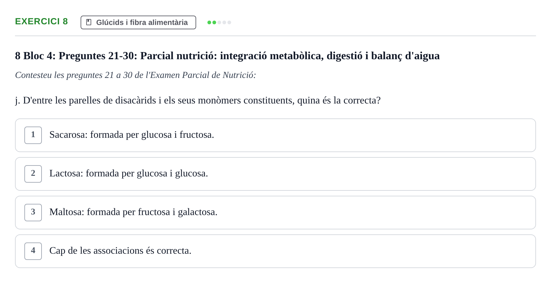 Enunciado: Ejercicio 8 - Glúcids i fibra alimentària · Bases bioquímiques en nutrició per l'atenció a la persona UDL Recull d'exàmens tipus test de bioquímica i nutrició
