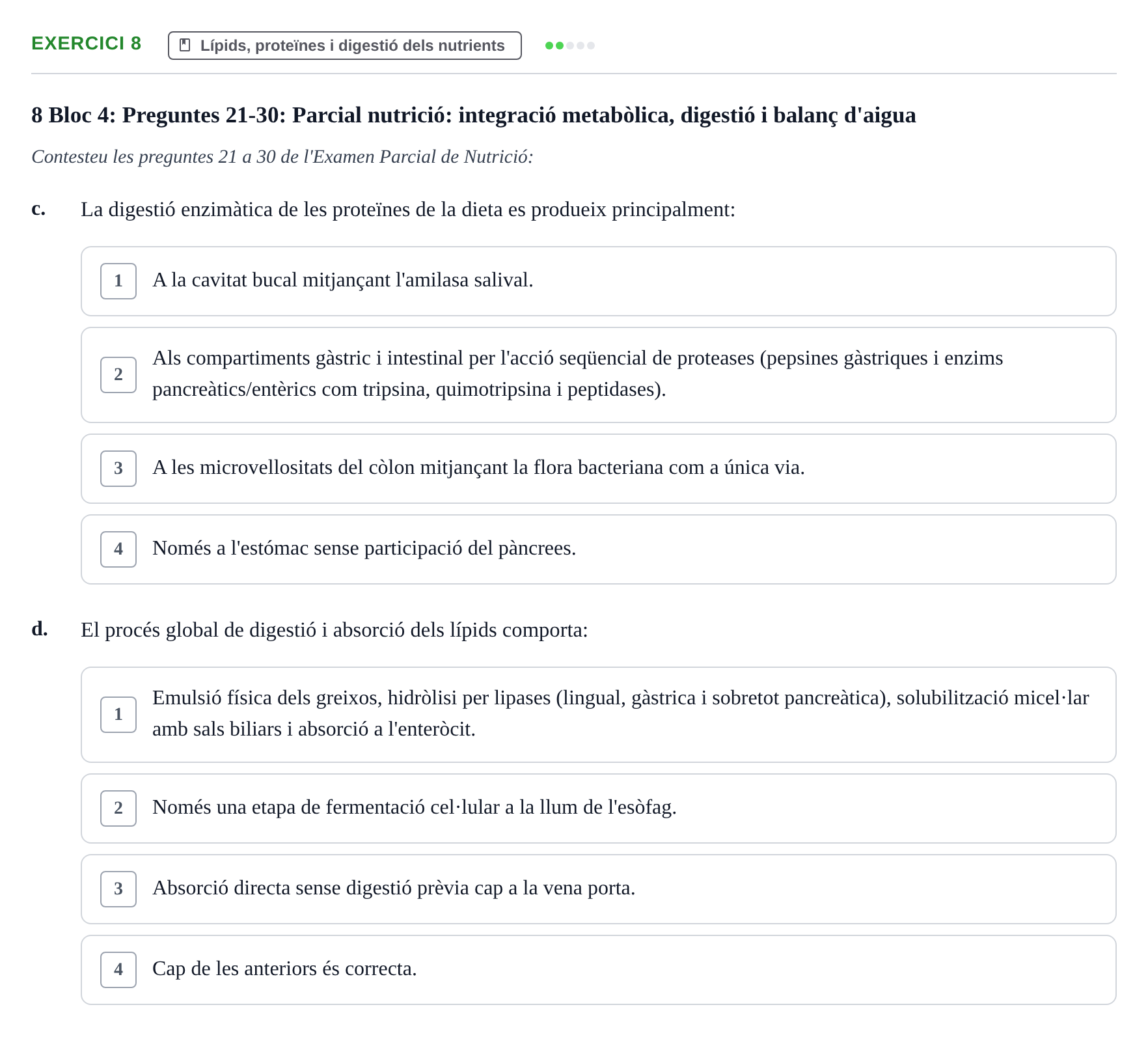 Enunciado: Ejercicio 8 - Lípids, proteïnes i digestió dels nutrients · Bases bioquímiques en nutrició per l'atenció a la persona UDL Recull d'exàmens tipus test de bioquímica i nutrició