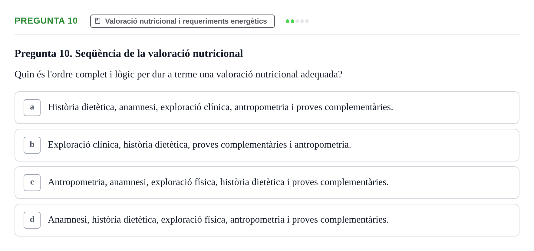 Enunciado: Pregunta 10 · Bases bioquímiques en nutrició per l'atenció a la persona UDL Avaluació de repàs: Fonaments de nutrició i dietètica