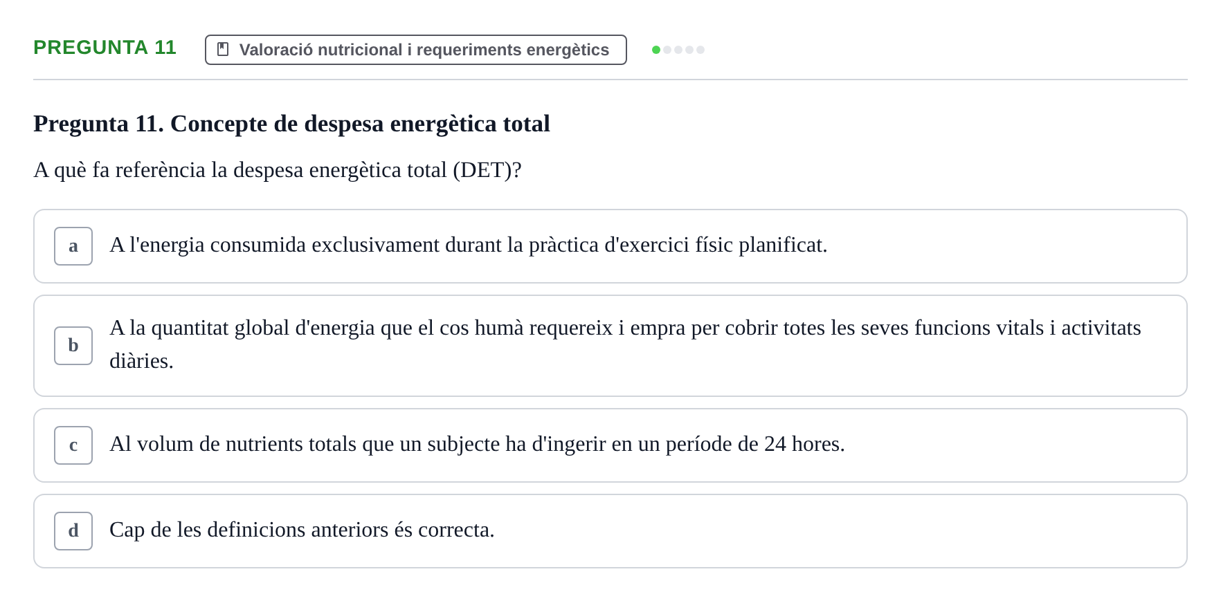 Enunciado: Pregunta 11 · Bases bioquímiques en nutrició per l'atenció a la persona UDL Avaluació de repàs: Fonaments de nutrició i dietètica