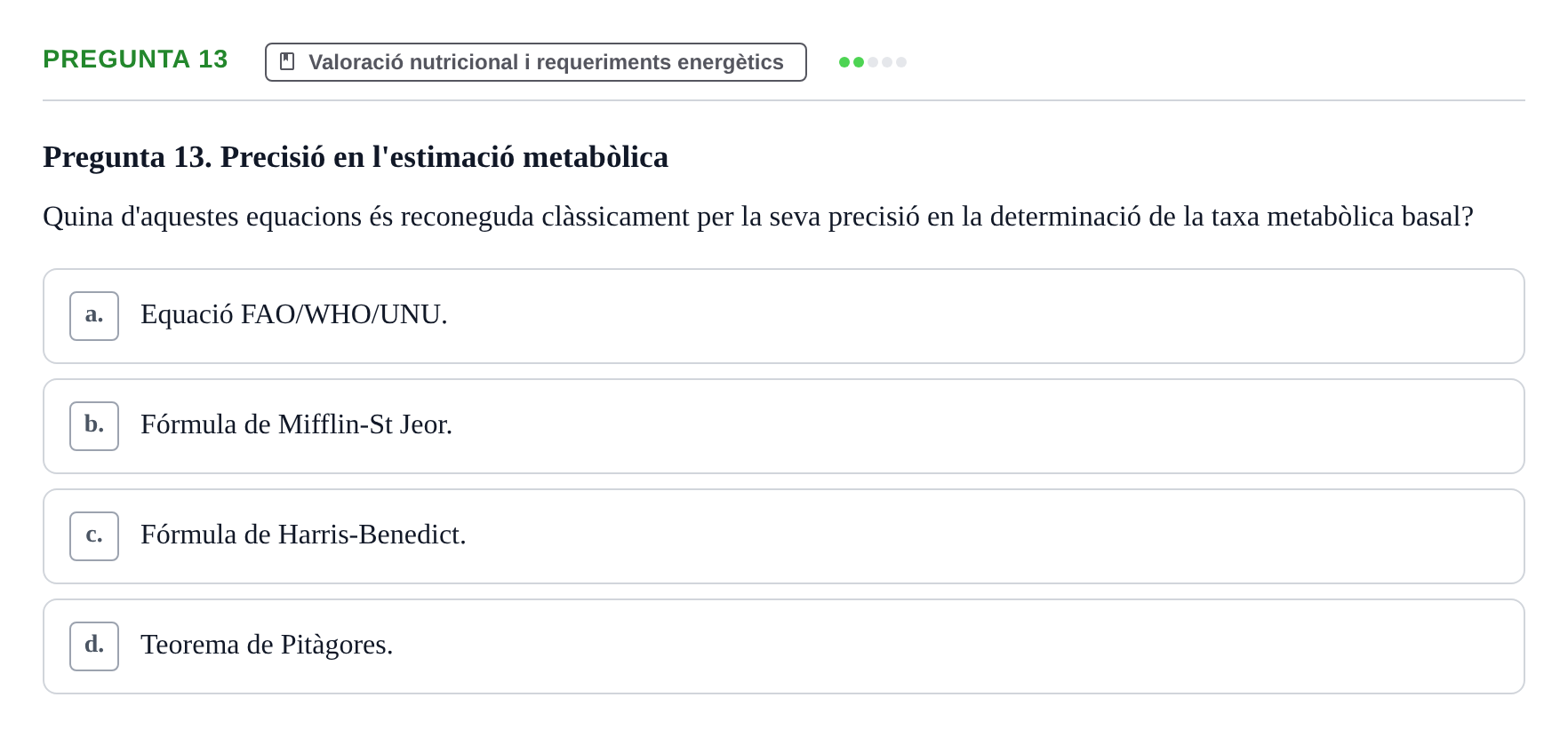 Enunciado: Pregunta 13 · Bases bioquímiques en nutrició per l'atenció a la persona UDL Avaluació de repàs: Fonaments de nutrició i dietètica