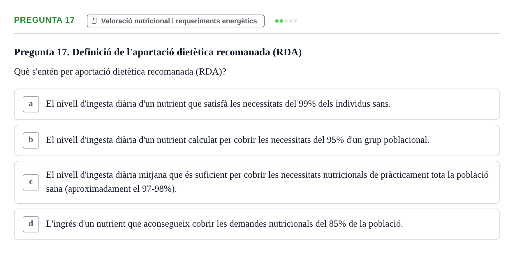 Enunciado: Pregunta 17 · Bases bioquímiques en nutrició per l'atenció a la persona UDL Avaluació de repàs: Fonaments de nutrició i dietètica