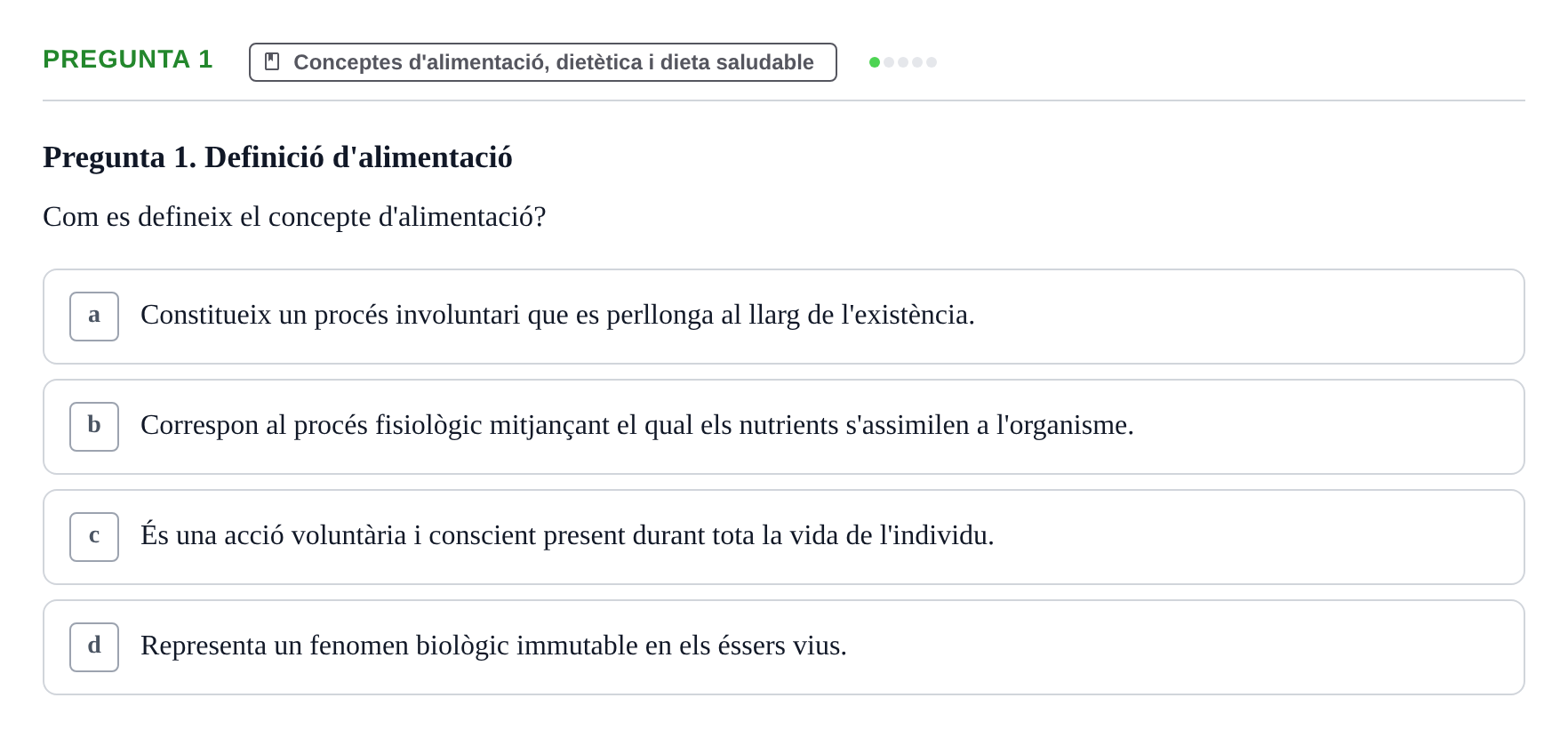 Enunciado: Pregunta 1 · Bases bioquímiques en nutrició per l'atenció a la persona UDL Avaluació de repàs: Fonaments de nutrició i dietètica