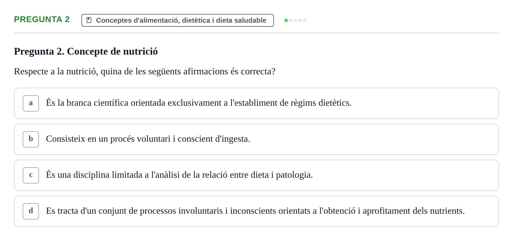 Enunciado: Pregunta 2 · Bases bioquímiques en nutrició per l'atenció a la persona UDL Avaluació de repàs: Fonaments de nutrició i dietètica