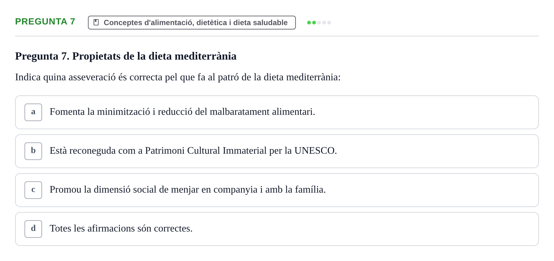 Enunciado: Pregunta 7 · Bases bioquímiques en nutrició per l'atenció a la persona UDL Avaluació de repàs: Fonaments de nutrició i dietètica