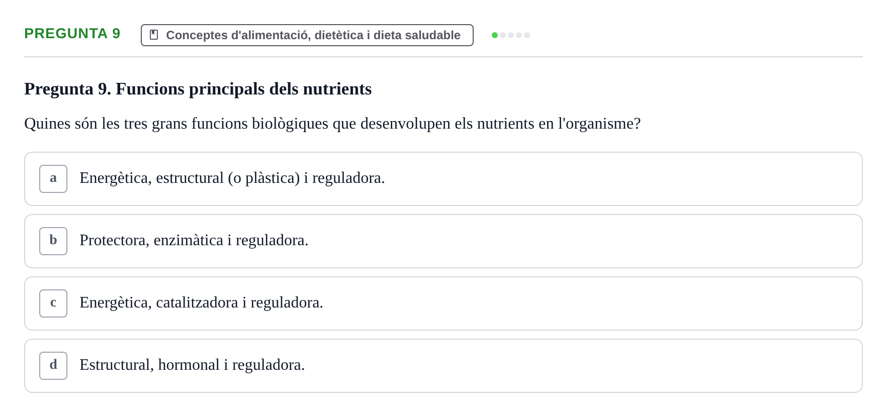 Enunciado: Pregunta 9 · Bases bioquímiques en nutrició per l'atenció a la persona UDL Avaluació de repàs: Fonaments de nutrició i dietètica
