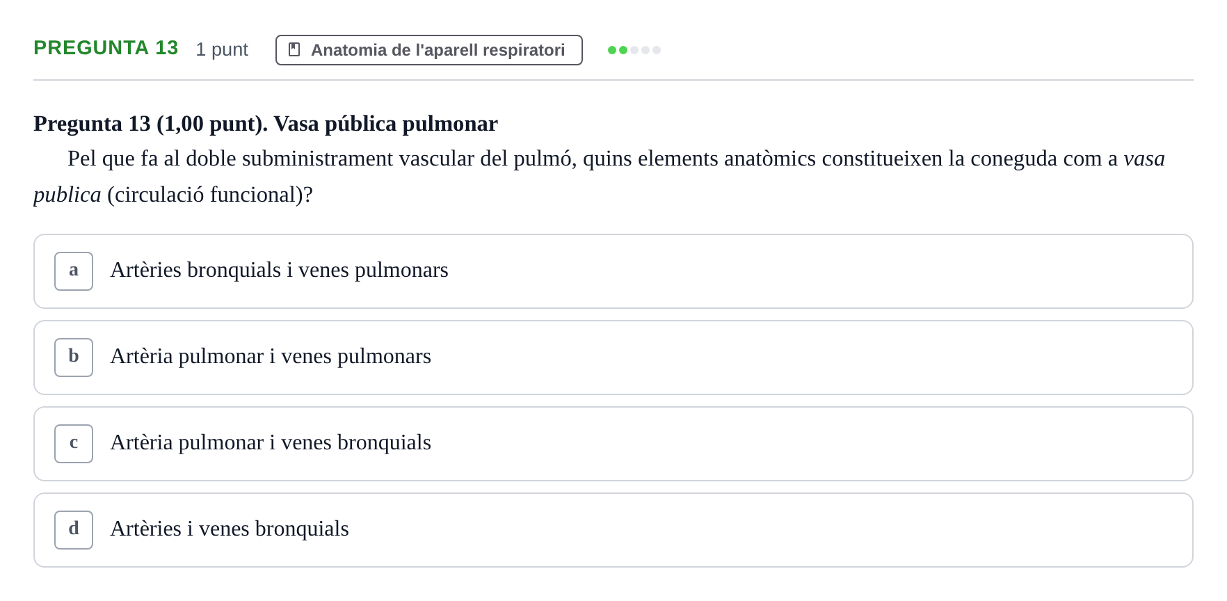 Enunciado: Pregunta 13 · Estructura i Funció del Cos Humà II UVIC Examen primer parcial: Estructura i Funció del Cos Humà II