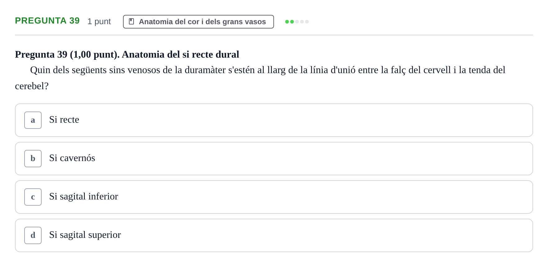 Enunciado: Pregunta 39 · Estructura i Funció del Cos Humà II UVIC Examen primer parcial: Estructura i Funció del Cos Humà II