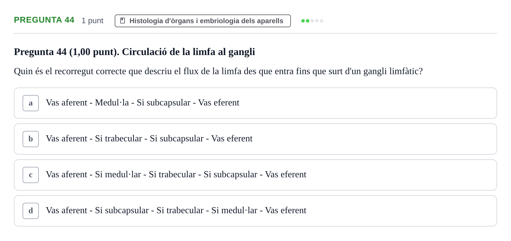 Enunciado: Pregunta 44 · Estructura i Funció del Cos Humà II UVIC Examen primer parcial: Estructura i Funció del Cos Humà II