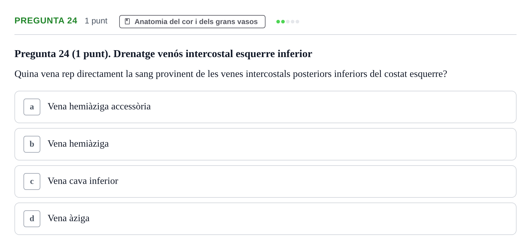 Enunciado: Pregunta 24 · Estructura i Funció del Cos Humà II UVIC Examen de síntesi: Estructura i Funció del Cos Humà II