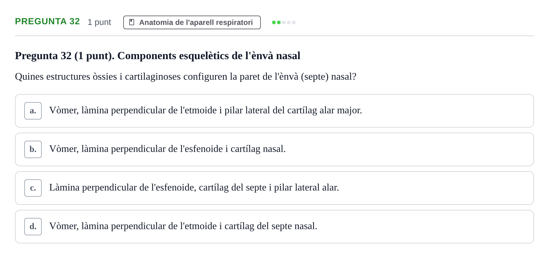 Enunciado: Pregunta 32 · Estructura i Funció del Cos Humà II UVIC Examen de síntesi: Estructura i Funció del Cos Humà II