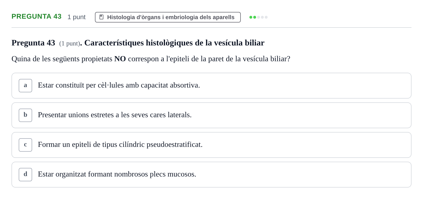 Enunciado: Pregunta 43 · Estructura i Funció del Cos Humà II UVIC Examen de síntesi: Estructura i Funció del Cos Humà II