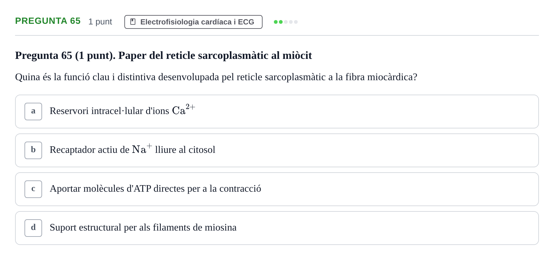 Enunciado: Pregunta 65 · Estructura i Funció del Cos Humà II UVIC Examen de síntesi: Estructura i Funció del Cos Humà II