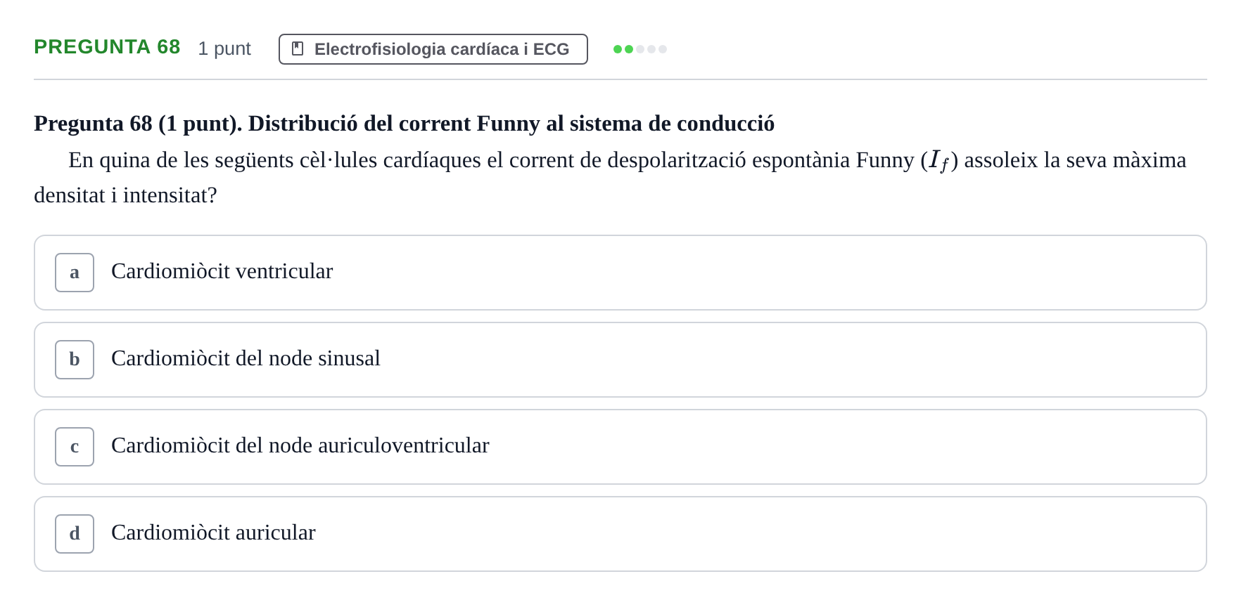 Enunciado: Pregunta 68 · Estructura i Funció del Cos Humà II UVIC Examen de síntesi: Estructura i Funció del Cos Humà II