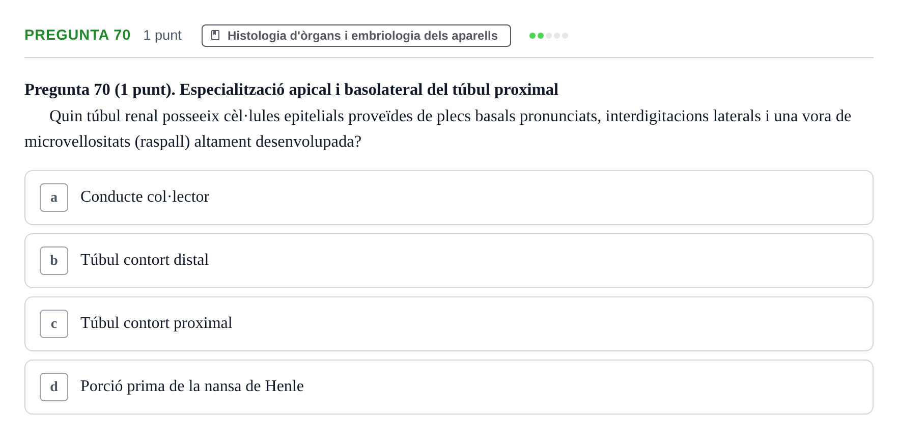 Enunciado: Pregunta 70 · Estructura i Funció del Cos Humà II UVIC Examen de síntesi: Estructura i Funció del Cos Humà II