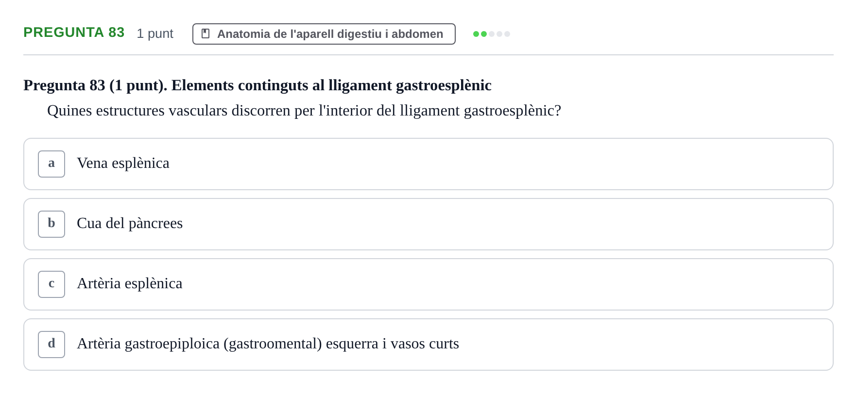 Enunciado: Pregunta 83 · Estructura i Funció del Cos Humà II UVIC Examen de síntesi: Estructura i Funció del Cos Humà II