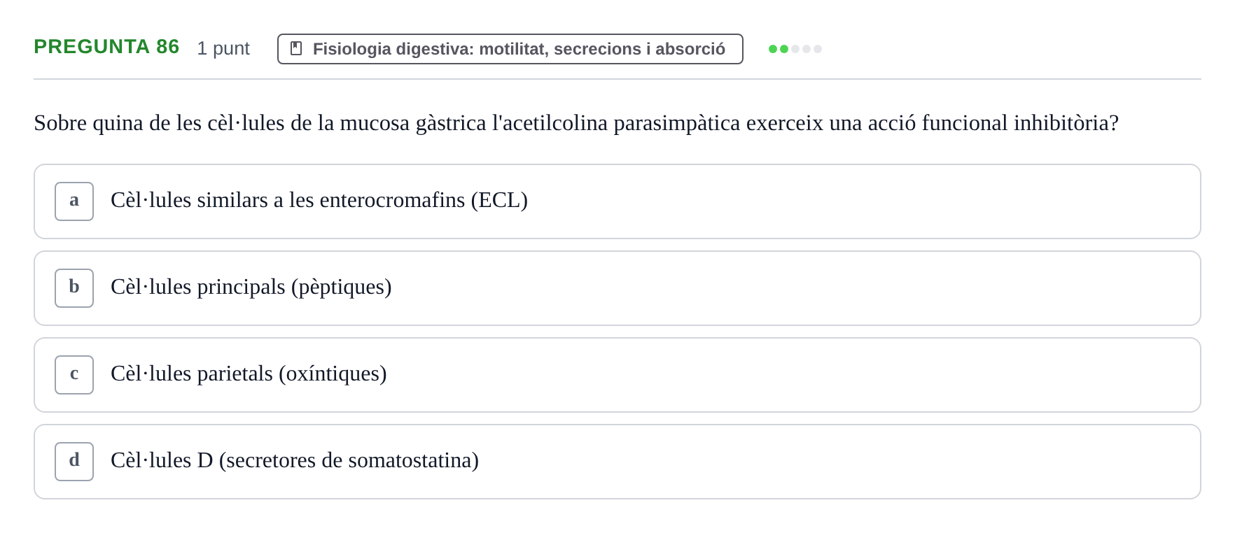 Enunciado: Pregunta 86 · Estructura i Funció del Cos Humà II UVIC Examen de síntesi: Estructura i Funció del Cos Humà II