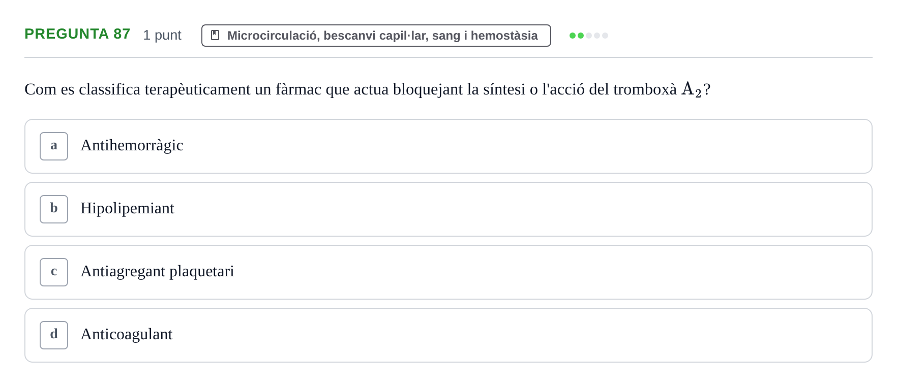 Enunciado: Pregunta 87 · Estructura i Funció del Cos Humà II UVIC Examen de síntesi: Estructura i Funció del Cos Humà II