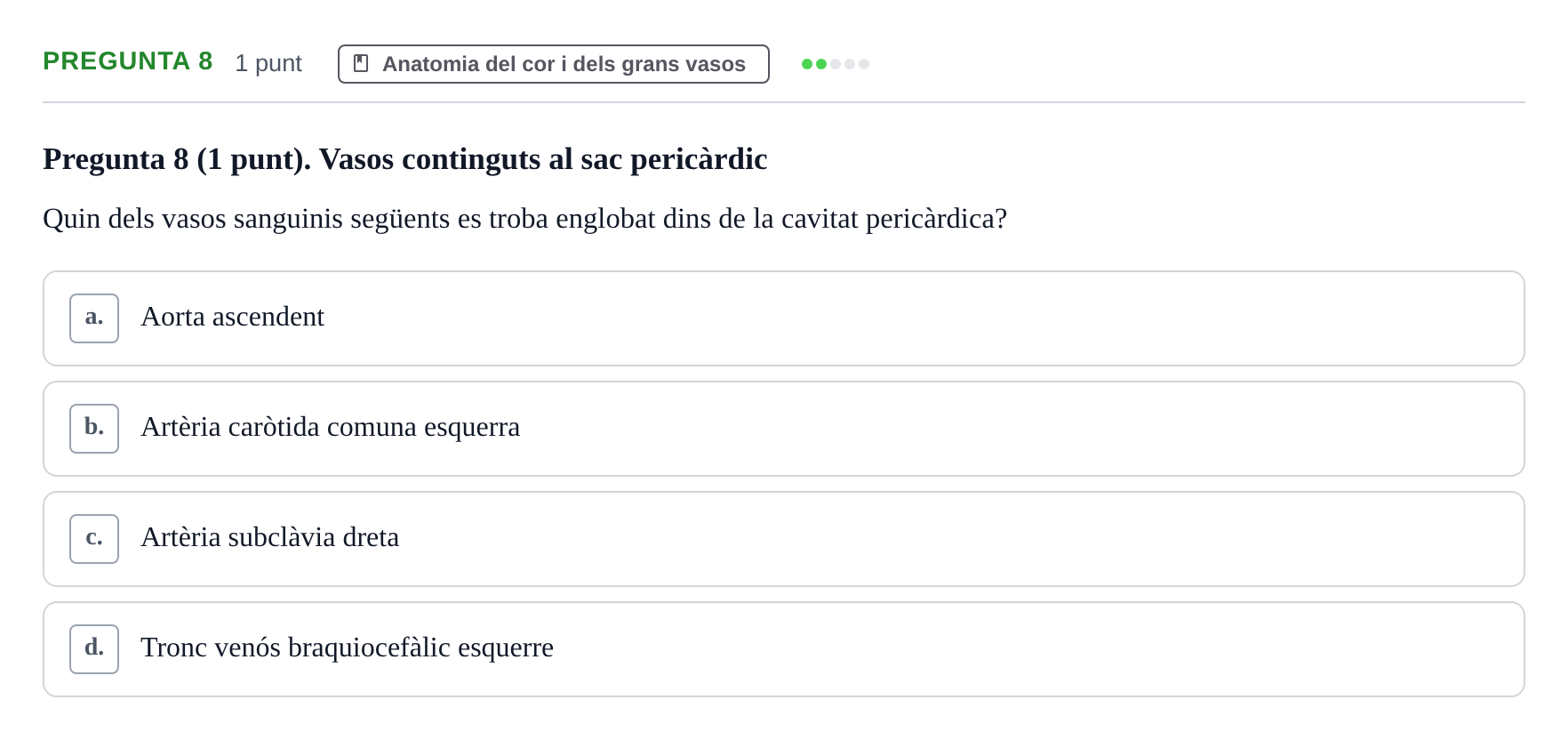 Enunciado: Pregunta 8 · Estructura i Funció del Cos Humà II UVIC Examen de síntesi: Estructura i Funció del Cos Humà II