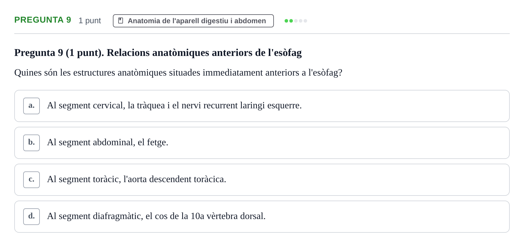 Enunciado: Pregunta 9 · Estructura i Funció del Cos Humà II UVIC Examen de síntesi: Estructura i Funció del Cos Humà II