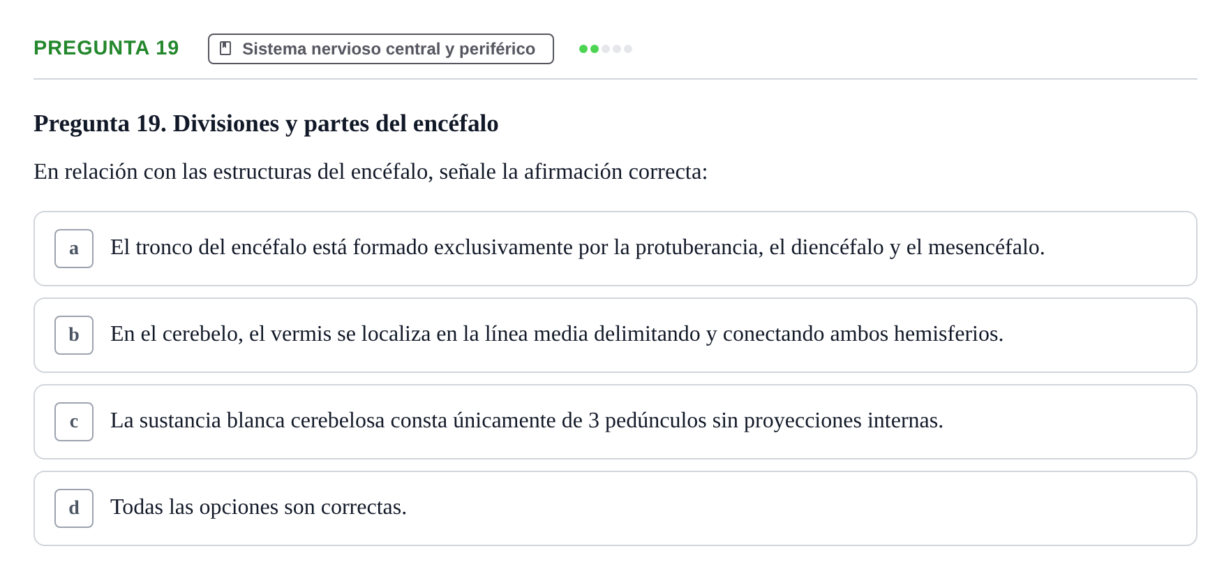 Enunciado: Pregunta 19 · BASES BIOLÒGIQUES PER L'ATENCIO A LA PERSONA: ANATOMIA UDL 2023
